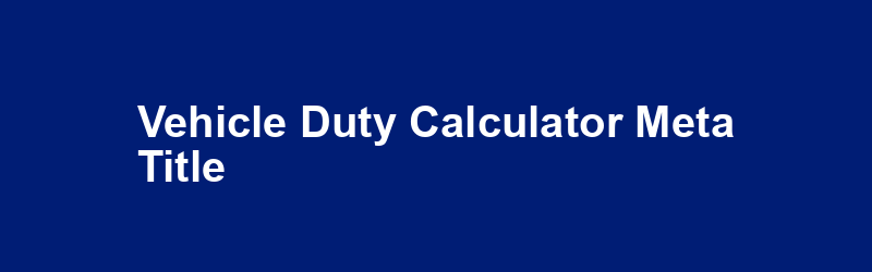 Vehicle Duty Calculator Meta Title